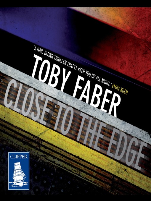 Title details for Close to the Edge by Toby Faber - Available